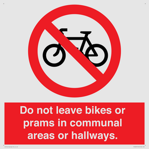 Do not leave bikes or prams in communal areas or hallways. 